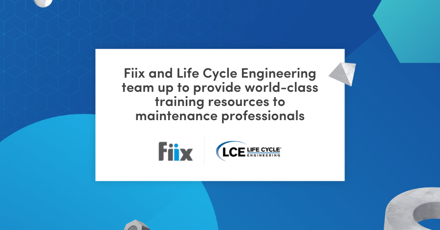 Fiix and Life Cycle Engineering team up to provide world-class training resources to maintenance professionals