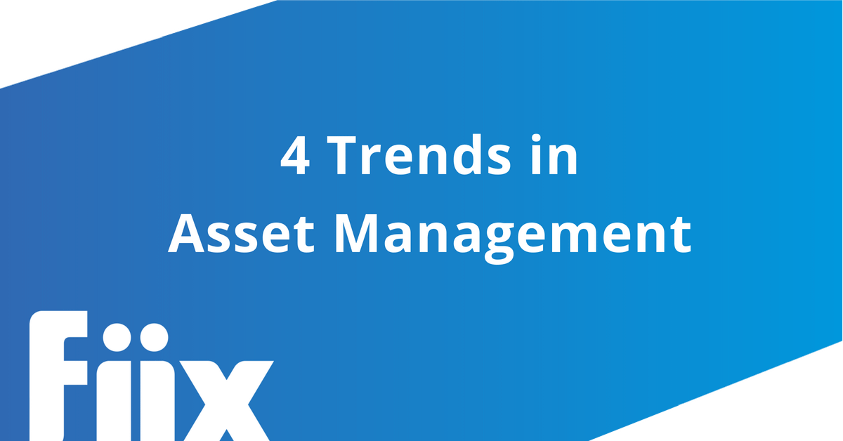 4 Trends in Asset Management