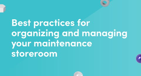 Best practices for organizing and managing your maintenance storeroom graphic