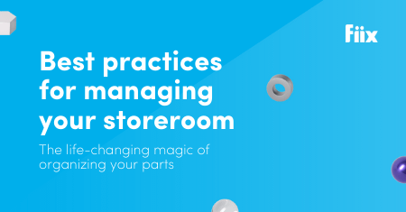 Best practices for managing your maintenance storeroom: The life-changing magic of organizing your parts