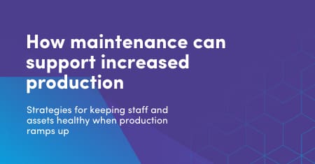 How maintenance can support increased production capacity