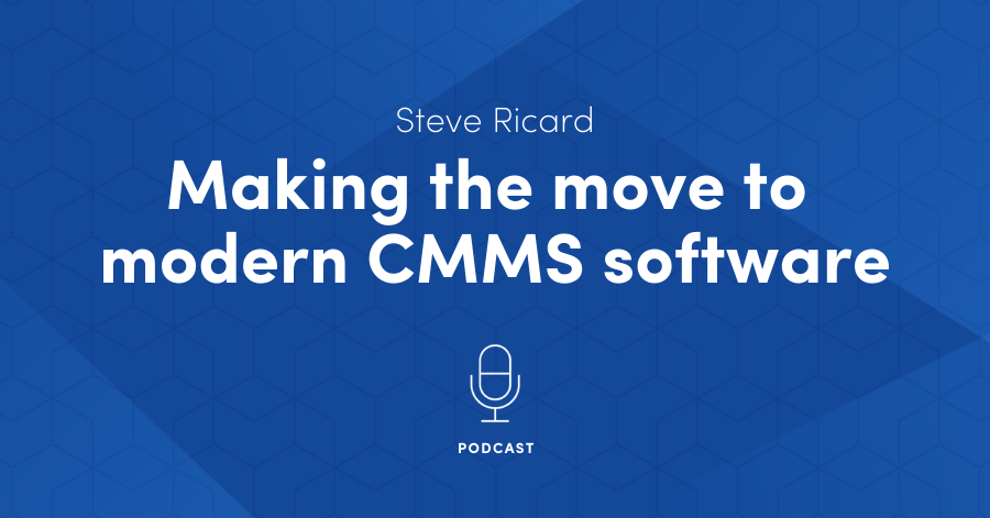 How to implement a CMMS" Making the move to modern CMMS software (PODCAST)